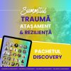 Summitul trauma, atașament, reziliență 2026 - Pachetul Discovery